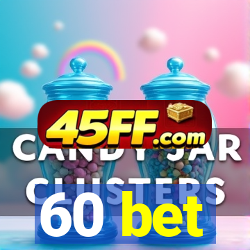 60 bet